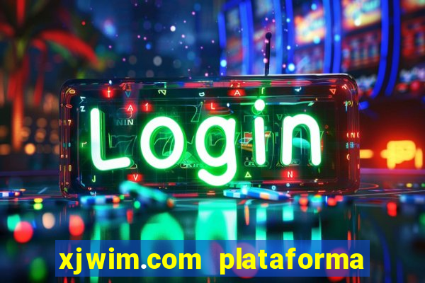 xjwim.com plataforma de jogos